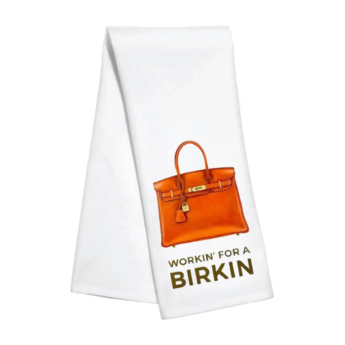 Kitchen Towel | Workin' For A Birkin