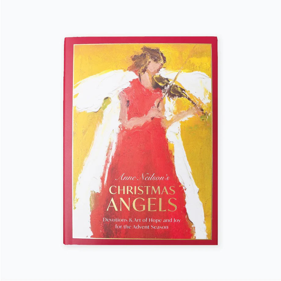 Anne Neilson's Christmas Angels: Devotions and Art of Hope and Joy for the Advent Season