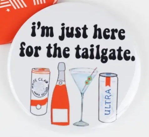 I'm Just Here For The Tailgate Button | Orange