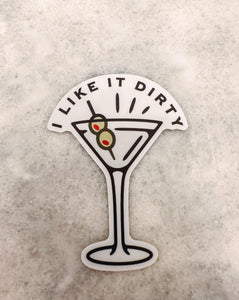 I Like It Dirty Martini Sticker